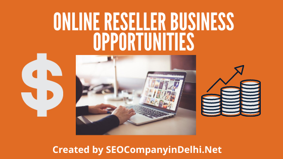Best Online Reseller Business Opportunities in India 2020 | SEO Company