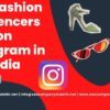 Top 35 Fashion Influencers to Follow on Instagram in India