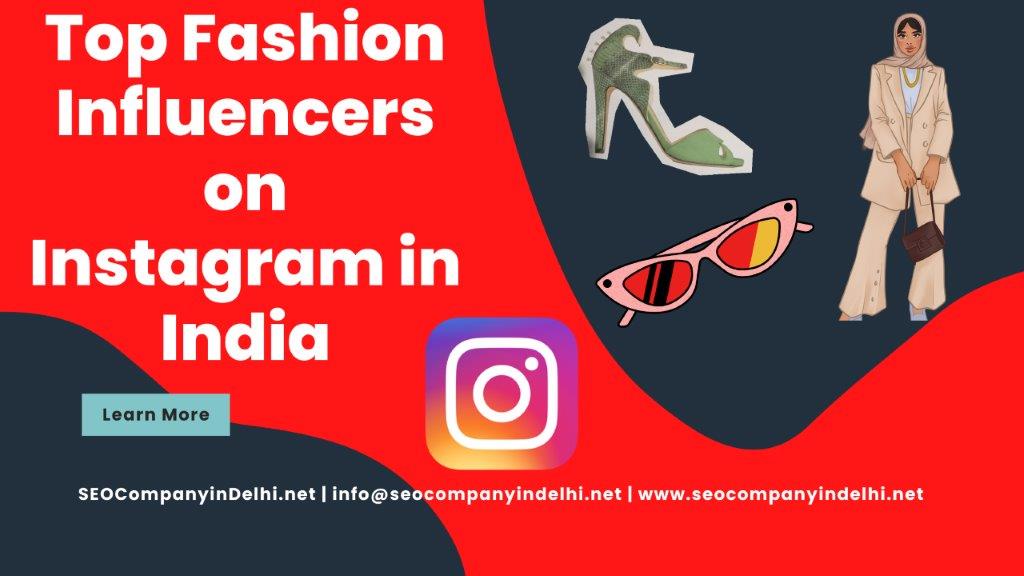 Read more about the article Top 35 Fashion Influencers to Follow on Instagram in India